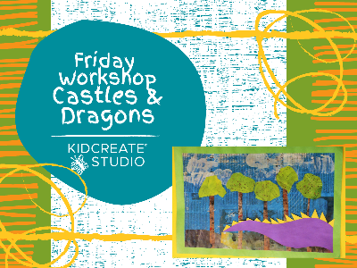 Kidcreate Studio - Dana Point. Friday Workshop -Castles & Dragons (4-9 Years)